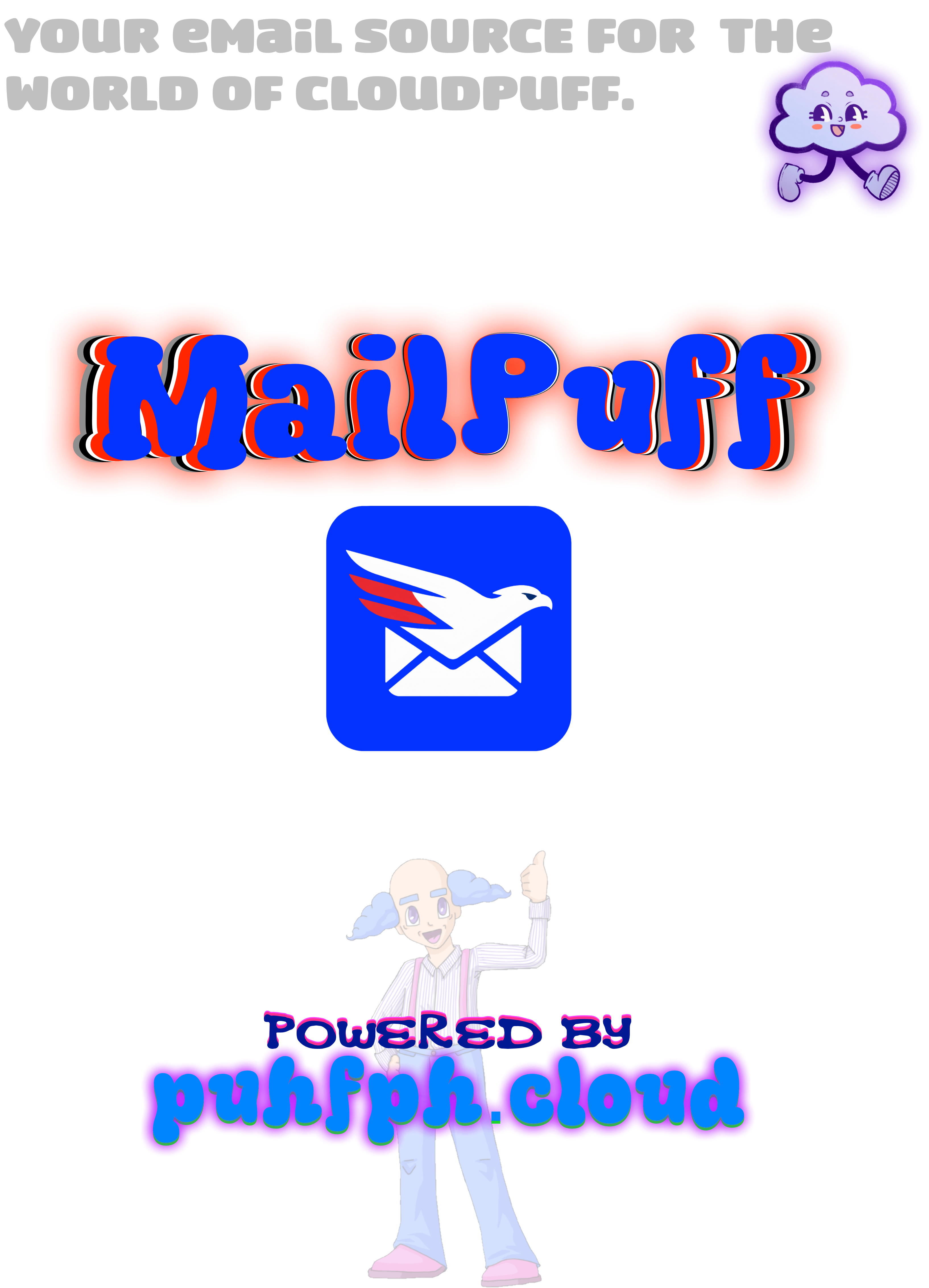 MailPuff, your email source for the world of CloudPuff, powered by puhfph.cloud